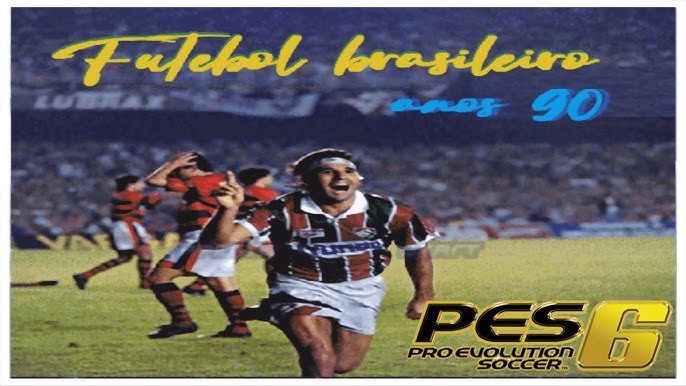 PES 6 Brasileirao Anos 90 game patch mod